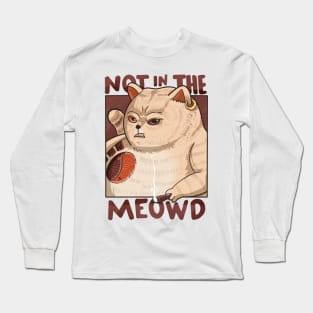 Not in the meowd Long Sleeve T-Shirt